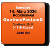 Samstag 14. März 2026 ROCKINGHAMGoethesPostamDGoethestr 29-3134119 Kassel  20:00 Uhr