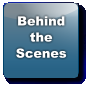 Behind the Scenes