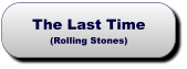 The Last Time(Rolling Stones) The Last Time(Rolling Stones)