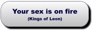 Your sex is on fire(Kings of Leon) Your sex is on fire(Kings of Leon)