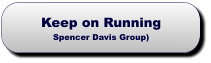 Keep on RunningSpencer Davis Group) Keep on RunningSpencer Davis Group)