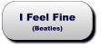 I Feel Fine(Beatles) I Feel Fine(Beatles)