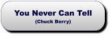 You Never Can Tell(Chuck Berry) You Never Can Tell(Chuck Berry)