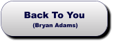 Back To You (Bryan Adams) Back To You (Bryan Adams)