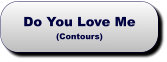 Do You Love Me(Contours) Do You Love Me(Contours)