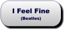 I Feel Fine(Beatles) I Feel Fine(Beatles)