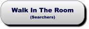 Walk In The Room(Searchers) Walk In The Room(Searchers)