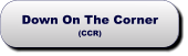 Down On The Corner(CCR) Down On The Corner(CCR)