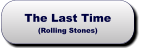 The Last Time(Rolling Stones) The Last Time(Rolling Stones)