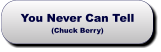 You Never Can Tell(Chuck Berry) You Never Can Tell(Chuck Berry)