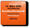Samstag 14. März 2026 ROCKINGHAMGoethesPostamDGoethestr 29-3134119 Kassel  20:00 Uhr