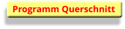 Programm Querschnitt