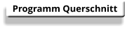Programm Querschnitt