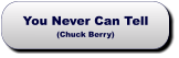 You Never Can Tell(Chuck Berry) You Never Can Tell(Chuck Berry)