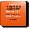 Sonntag 19. April 2026 ROCKINGHAMKeller Z87Frankfurter Str. 8797082 Würzburg  19:00 Uhr
