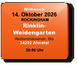 Mittwoch 14. Oktober 2026 ROCKINGHAMRinklin-WeidengartenHeckershäuserstr. 28a34292 Ahnatal  20:00 Uhr