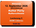 Mittwoch 12. September 2026 ROCKINGHAMKultur PartyKulturscheuneLacheweg 534396 Liebenau  19:00 Uhr
