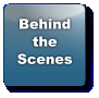 Behind the Scenes