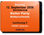 Samstag 12. September 2026 ROCKINGHAMKultur PartyKulturscheuneLacheweg 534396 Liebenau  19:00 Uhr