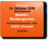 Mittwoch 14. Oktober 2026 ROCKINGHAMRinklin-WeidengartenHeckershäuserstr. 28a34292 Ahnatal  19:30 Uhr